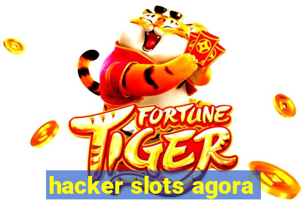 hacker slots agora